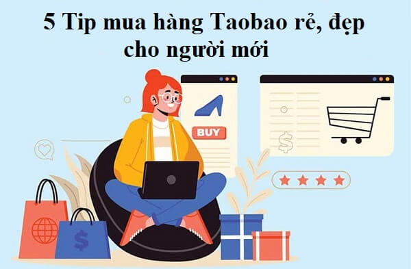 5 Tip mua hàng Taobao rẻ, đẹp cho người mới